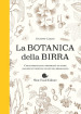 Botanica della birra. Caratteristiche e proprietà di oltre 500 specie vegetali usate nel brassaggio